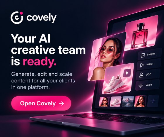 Your AI creative team is ready. Generate, edit and scale content for all your clients in one platform. Open Covely.